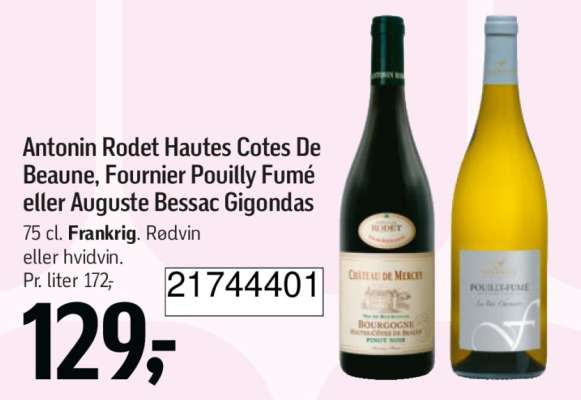 Antonin Rodet Hautes Cotes De Beaune, Fournier Pouilly Fumé eller Auguste Bessac Gigondas