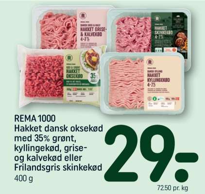 REMA 1000 Hakket dansk oksekød med 35% grønt, kyllingekød, grise- og kalvekød eller Frilandsgris skinkekød