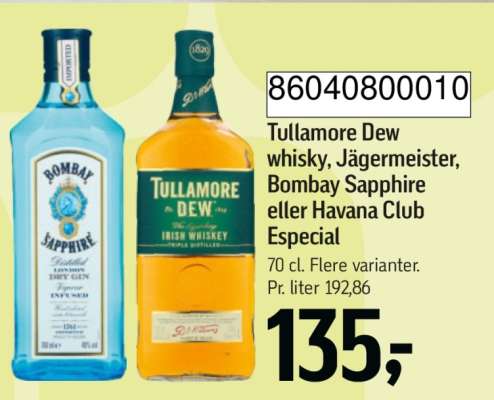 Tullamore Dew whisky, Jägermeister, Bombay Sapphire eller Havana Club Especial