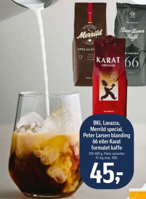 BKI, Lavazza, Merrild special, Peter Larsen blanding 66 eller Karat formalet kaffe