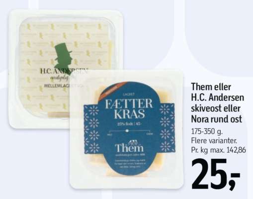 Them eller H.C. Andersen skiveost eller Nora rund ost